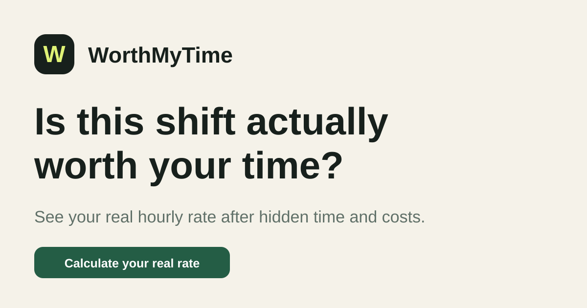 I made a calculator to see what a shift really pays after commute time and work costs logo